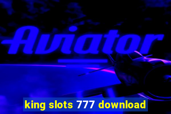 king slots 777 download