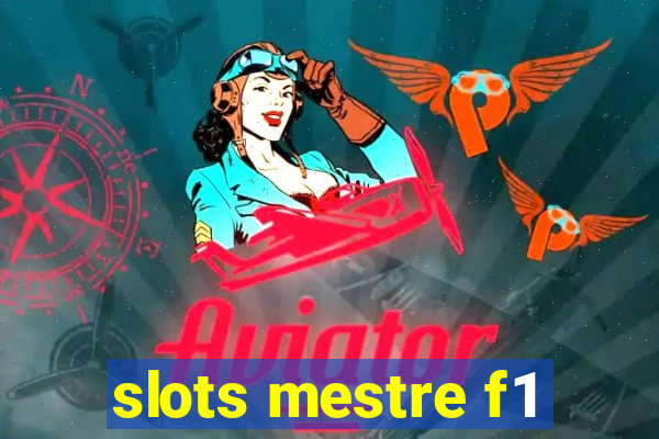 slots mestre f1