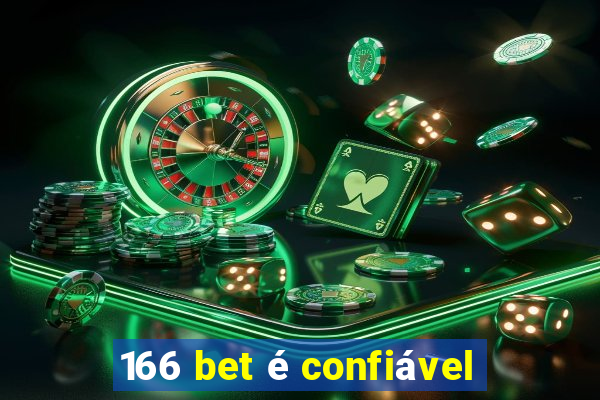 166 bet é confiável