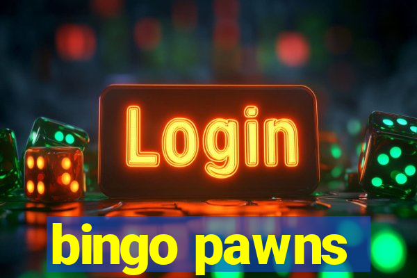 bingo pawns