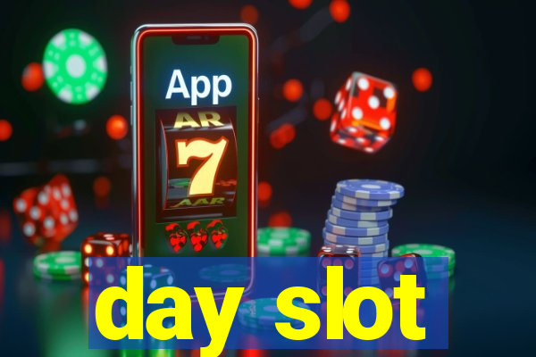 day slot