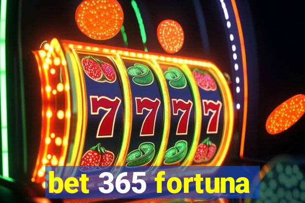 bet 365 fortuna