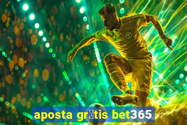 aposta gr谩tis bet365