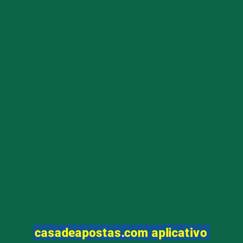 casadeapostas.com aplicativo