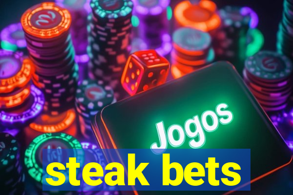 steak bets