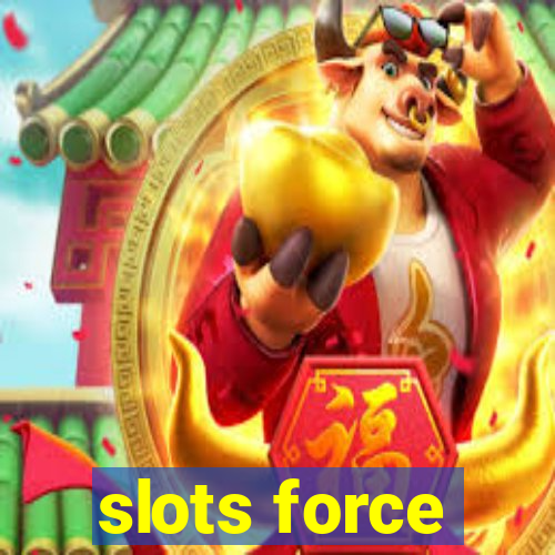 slots force