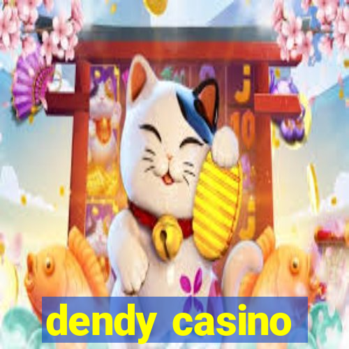 dendy casino