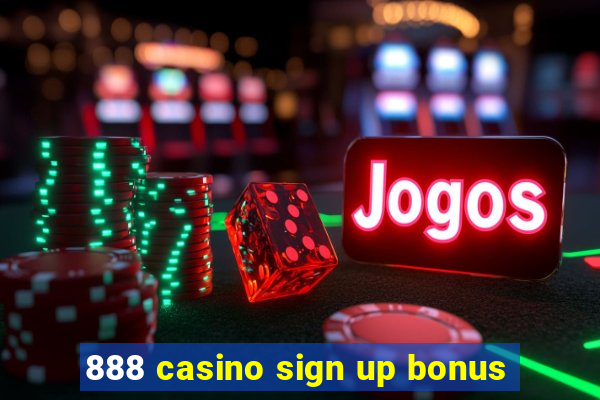 888 casino sign up bonus