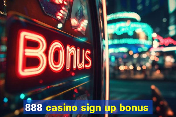 888 casino sign up bonus