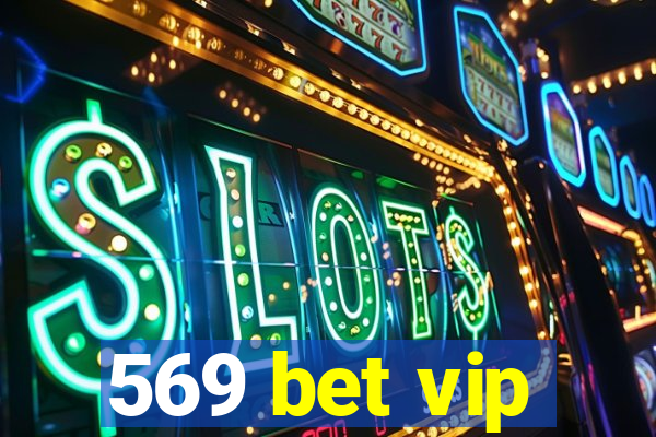 569 bet vip