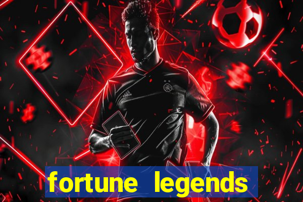 fortune legends casino slots