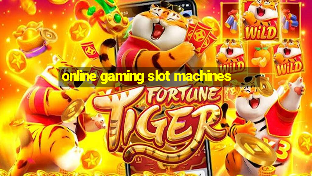 online gaming slot machines