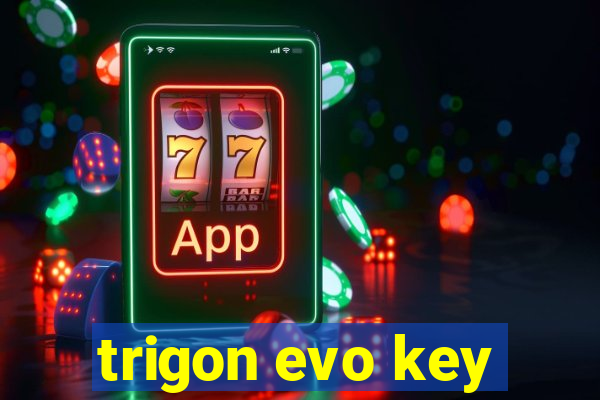 trigon evo key