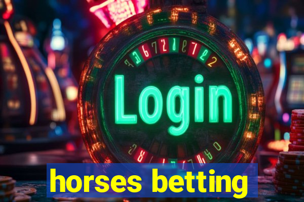 horses betting