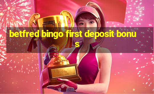 betfred bingo first deposit bonus