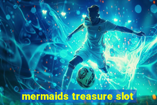 mermaids treasure slot