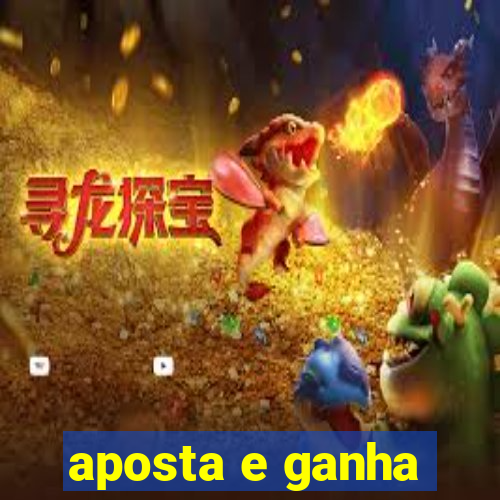 aposta e ganha