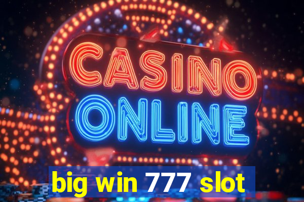 big win 777 slot