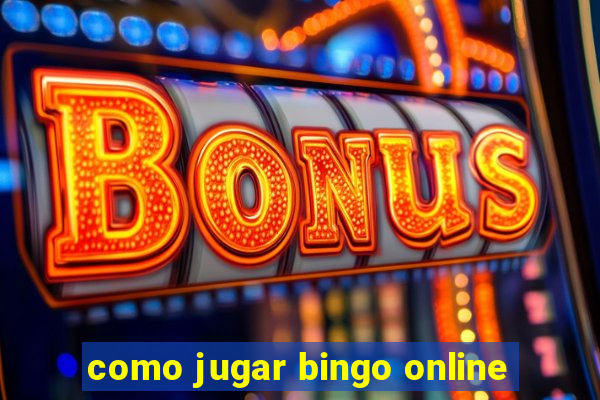 como jugar bingo online