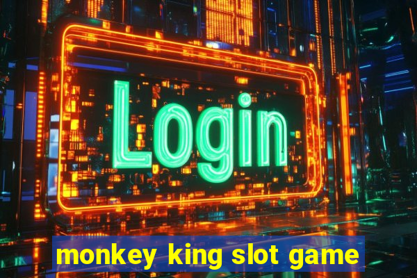 monkey king slot game