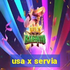 usa x servia