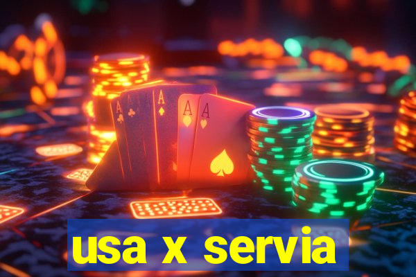 usa x servia