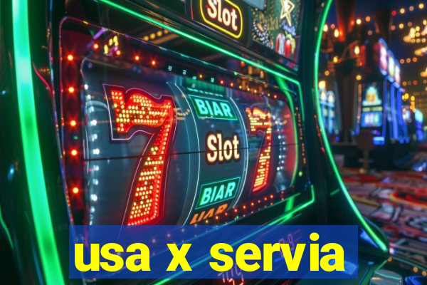 usa x servia