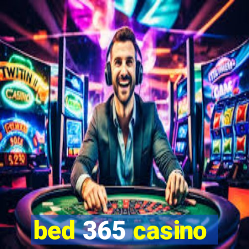 bed 365 casino