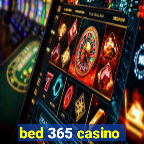 bed 365 casino