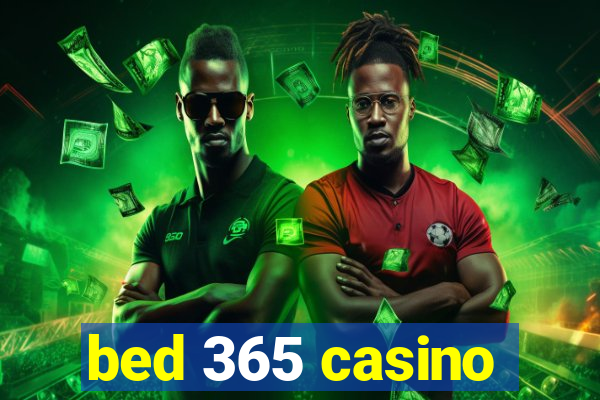 bed 365 casino