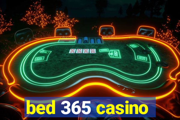 bed 365 casino