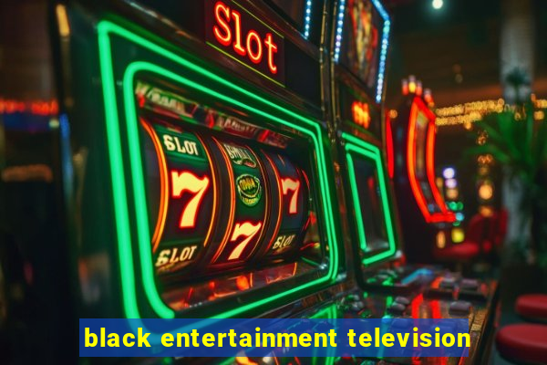 black entertainment television