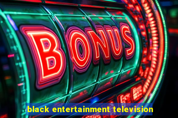 black entertainment television