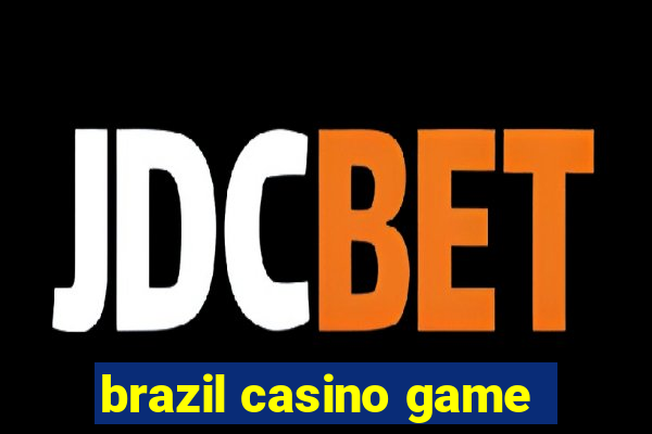 brazil casino game