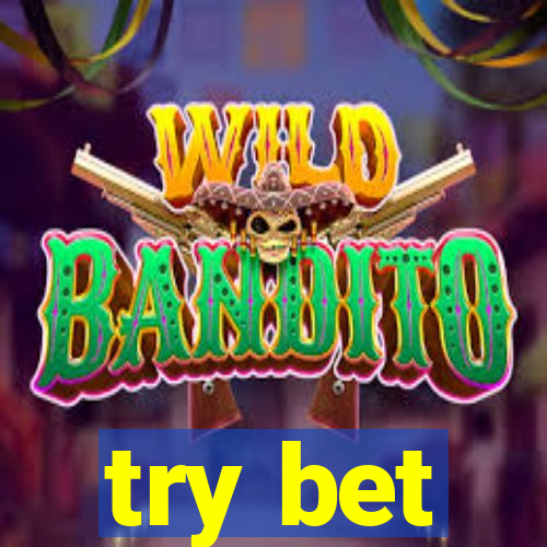 try bet