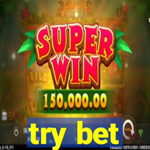 try bet