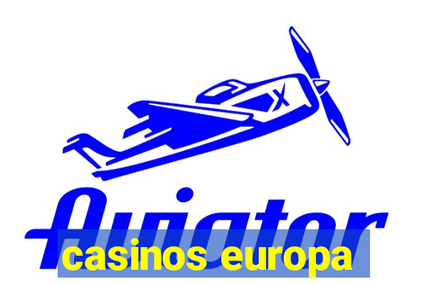 casinos europa