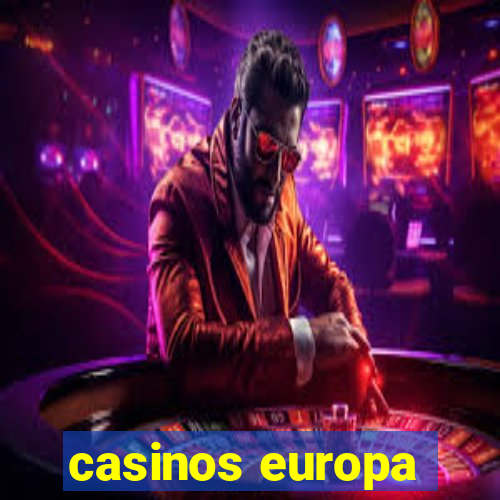 casinos europa