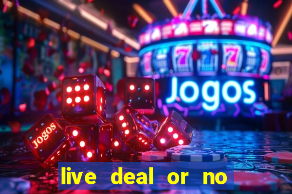 live deal or no deals casino