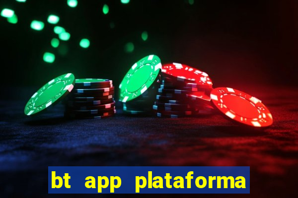 bt app plataforma de jogos