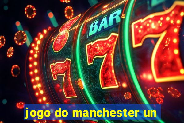 jogo do manchester un