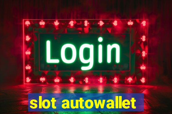 slot autowallet