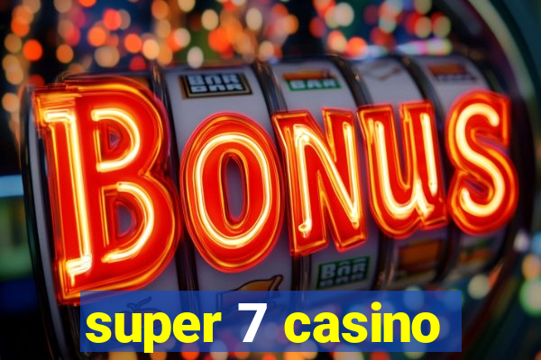 super 7 casino