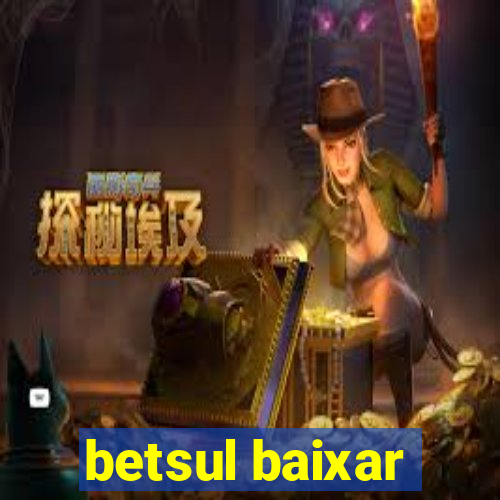 betsul baixar