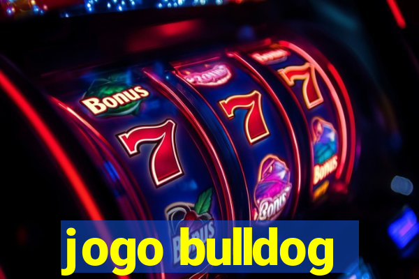 jogo bulldog