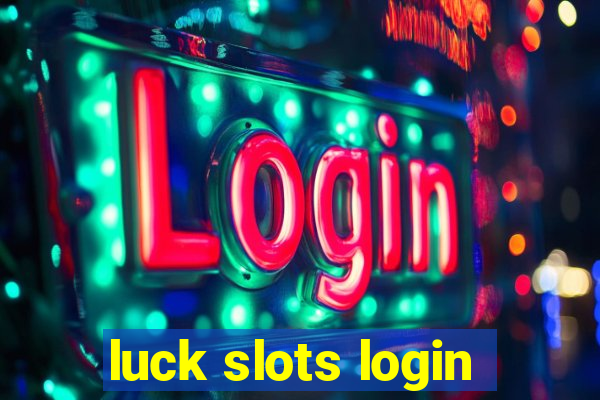 luck slots login