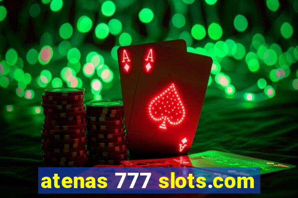 atenas 777 slots.com