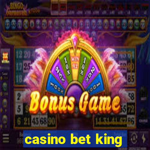 casino bet king