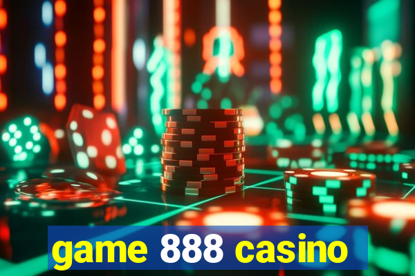 game 888 casino