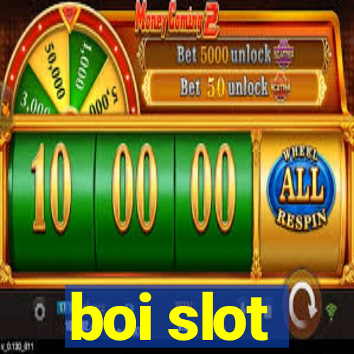 boi slot